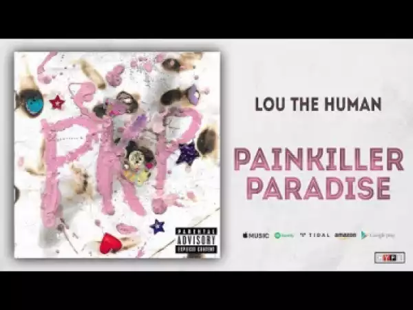 Lou The Human - Painkiller Paradise